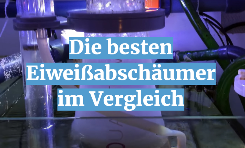 Eiweißabschäumer TestÜberblick März 2025 Die besten Eiweißabschäumer